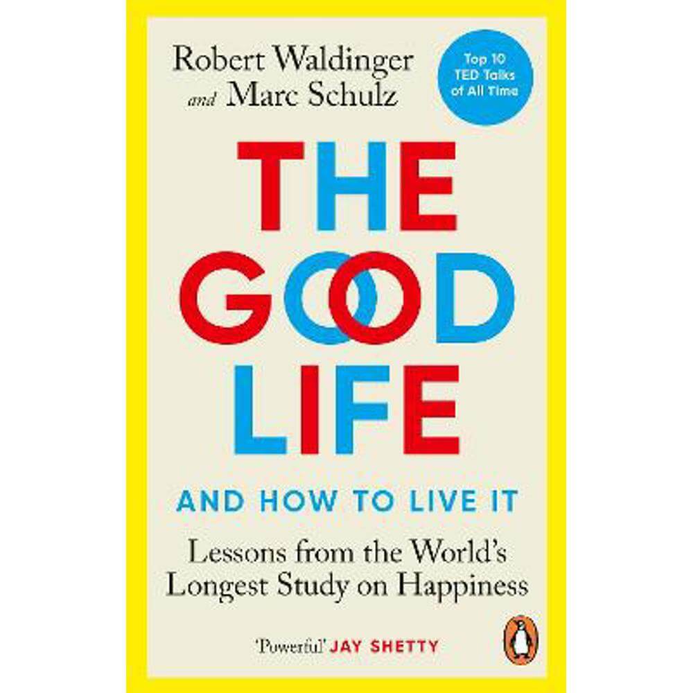 The Good Life: Lessons from the World's Longest Study on Happiness (Paperback) - Robert Waldinger